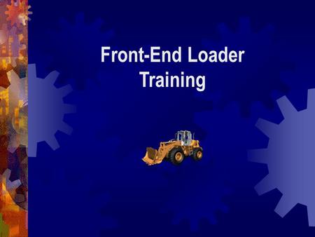 Front-End Loader Training.
