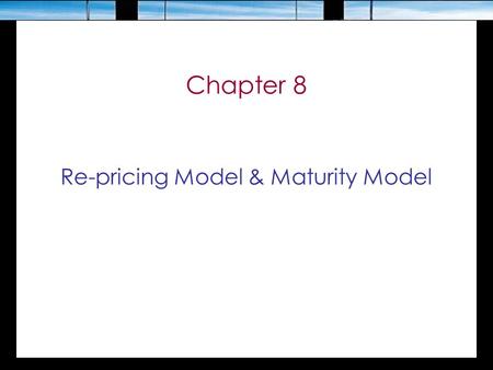 Re-pricing Model & Maturity Model