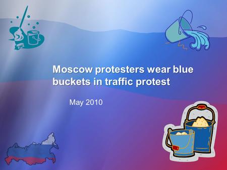 Moscow protesters wear blue buckets in traffic protest May 2010.