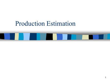 Production Estimation