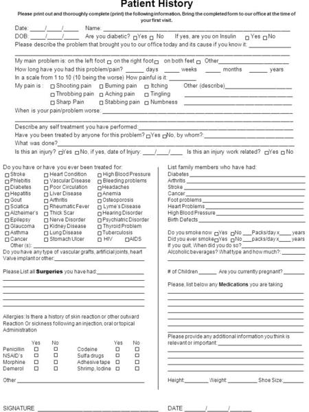 Patient History Please print out and thoroughly complete (print) the following information. Bring the completed form to our office at the time of your.