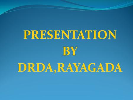 PRESENTATION BY DRDA,RAYAGADA. GRAM PANCHAYAT COMPUTERISATION STATUS.