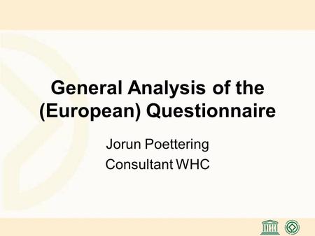 General Analysis of the (European) Questionnaire Jorun Poettering Consultant WHC.
