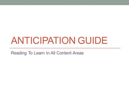 ANTICIPATION GUIDE Reading To Learn In All Content Areas.
