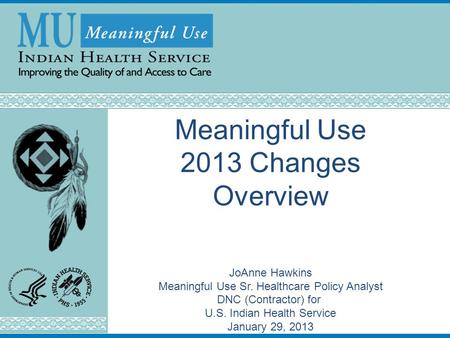 Meaningful Use 2013 Changes Overview JoAnne Hawkins Meaningful Use Sr