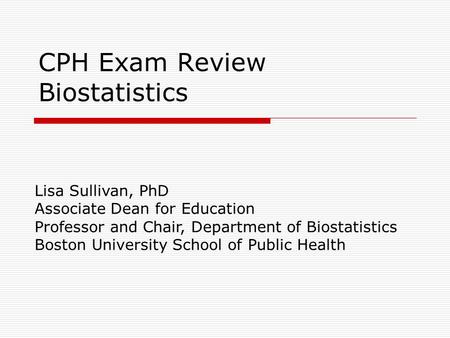 CPH Exam Review Biostatistics