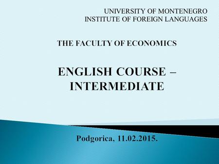 UNIVERSITY OF MONTENEGRO INSTITUTE OF FOREIGN LANGUAGES.
