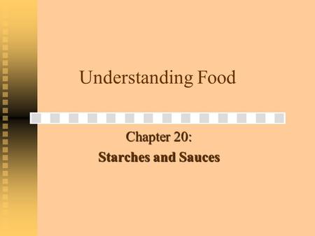Chapter 20: Starches and Sauces