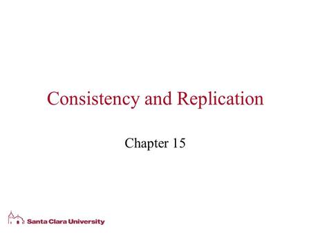 Consistency and Replication Chapter 15. 2 Topics Reasons for Replication Models of Consistency –Data-centric consistency models: strict, linearizable,