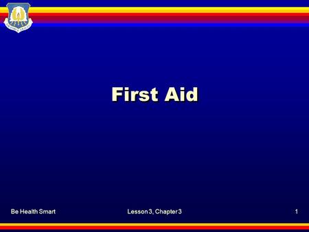 First Aid Be Health Smart Lesson 3, Chapter 3.