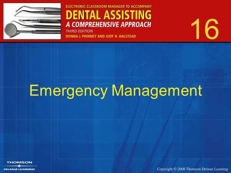 16 Emergency Management. 2 Routine Preparedness for Dental Team Members Rehearse medical emergencies Establish roles for each employee Check emergency.