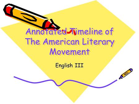 Annotated Timeline of The American Literary Movement