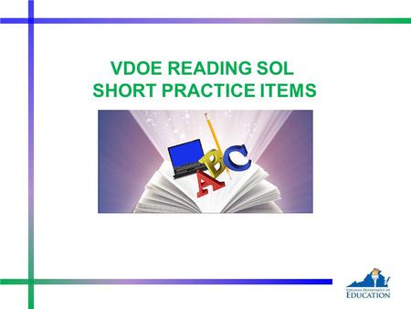 VDOE READING SOL SHORT PRACTICE ITEMS 1 What is the meaning of delved? Determined to research the first mayor of the city, the student earnestly delved.