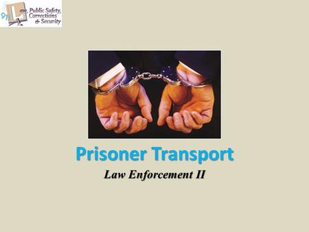 Prisoner Transport Law Enforcement II.