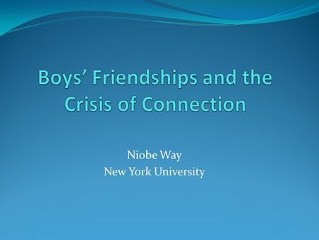 Boys’ Friendships and the Crisis of Connection