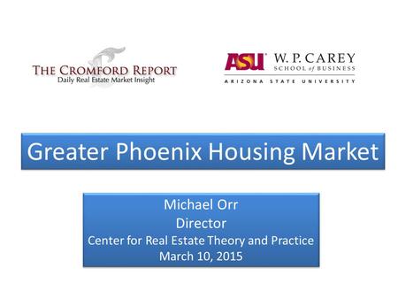 Michael Orr Director Center for Real Estate Theory and Practice March 10, 2015 Michael Orr Director Center for Real Estate Theory and Practice March 10,