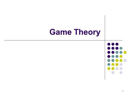 Game Theory 1. Game Theory and Mechanism Design Game theory to analyze strategic behavior: Given a strategic environment (a “game”), and an assumption.