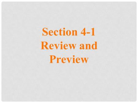 Section 4-1 Review and Preview.