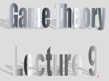 Game Theory Lecture 9.