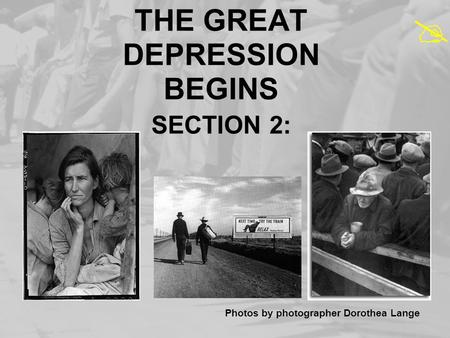 THE GREAT DEPRESSION BEGINS SECTION 2:
