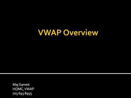 Maj Sameit HQMC, VWAP 703 693 8955. GOALS of the Training 1. Refresher/Basic Training for VWLO and VWAP representatives 2. Understand impact of crime.
