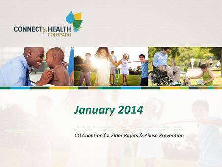 January 2014 CO Coalition for Elder Rights & Abuse Prevention.