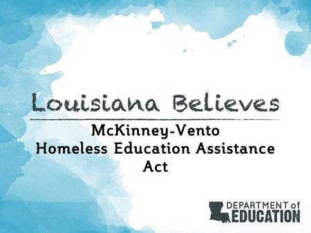 McKinney-Vento Homeless Education Assistance Act.