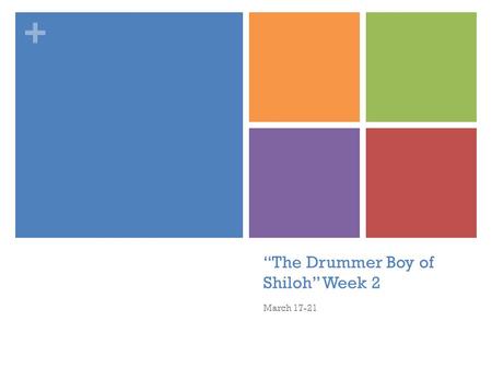 “The Drummer Boy of Shiloh” Week 2