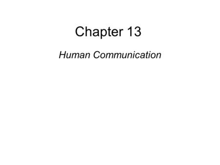 Copyright © 2008 Pearson Allyn & Bacon Inc.1 Chapter 13 Human Communication This multimedia product and its contents are protected under copyright law.