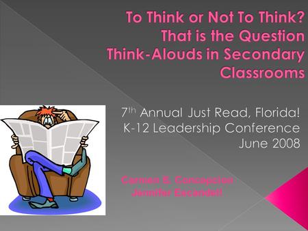 Carmen S. Concepcion Jennifer Escandell.  Introductions  Great Expectations  Objectives  Explicit Instruction  Think Alouds - Research  Think Alouds.
