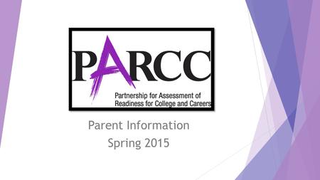 Parent Information Spring 2015. EBR Office of Professional Development and Instruction 225-226-4800.