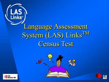 Language Assessment System (LAS) Links TM Census Test.