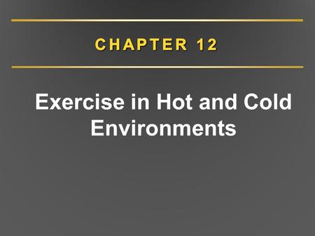 Exercise in Hot and Cold Environments