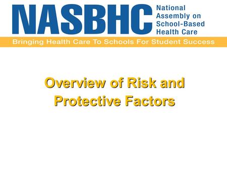 Overview of Risk and Protective Factors. A Four-Pronged Approach to Evidence-Based Practice in School Decrease stress/risk factors Decrease stress/risk.