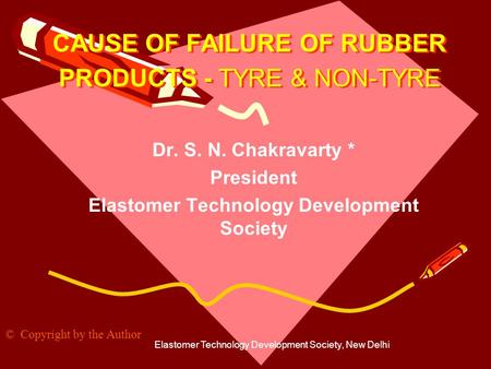 CAUSE OF FAILURE OF RUBBER PRODUCTS - TYRE & NON-TYRE