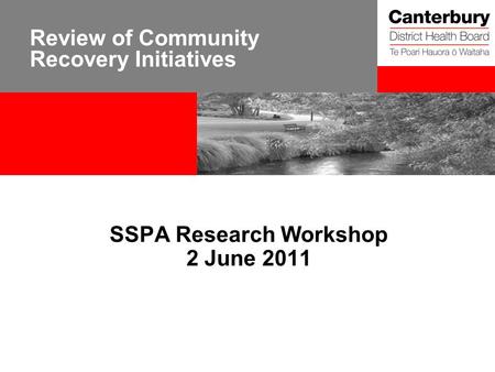 Review of Community Recovery Initiatives SSPA Research Workshop 2 June 2011.