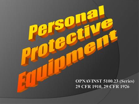 Personal Protective Equipment OPNAVINST (Series)