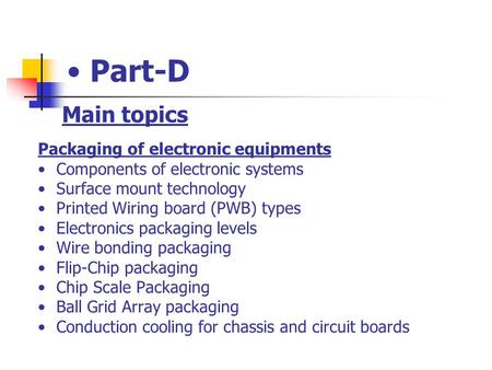 Part-D Main topics Packaging of electronic equipments