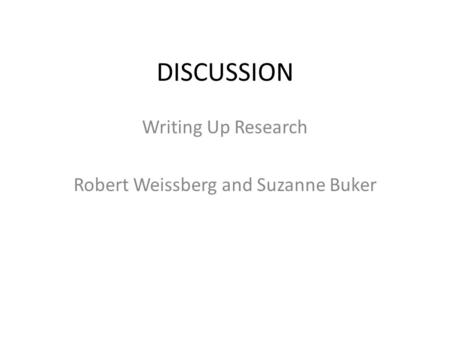 Writing Up Research Robert Weissberg and Suzanne Buker
