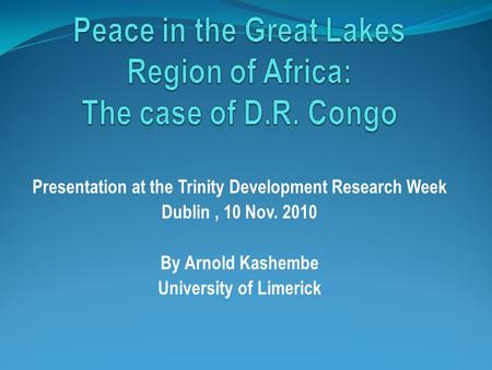 Peace in the Great Lakes Region of Africa: The case of D.R. Congo