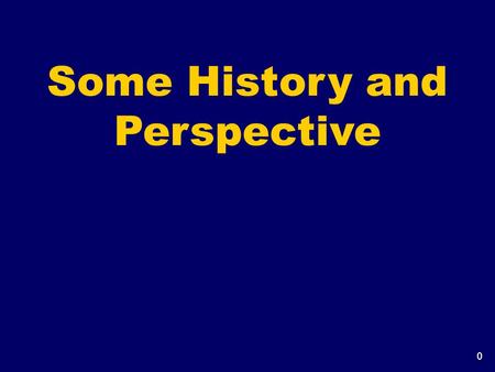 0 Some History and Perspective. 1 An overview Throughout the semester, we’ve seen several different languages and paradigms. However, it is useful to.