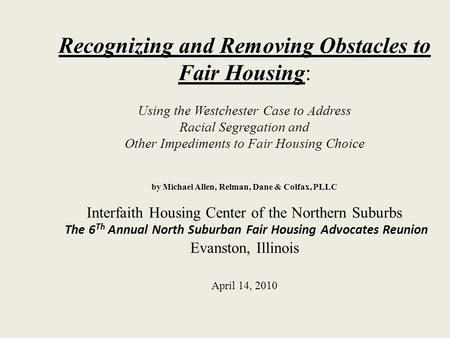 Recognizing and Removing Obstacles to Fair Housing: Using the Westchester Case to Address Racial Segregation and Other Impediments to Fair Housing Choice.