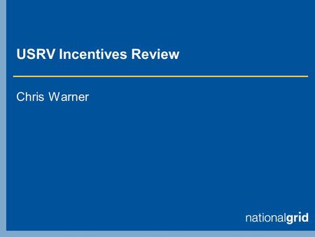 USRV Incentives Review Chris Warner. USRV Resolution Responsibility and Occurrence  E8.1.1  “…the User shall investigate Reconciliation Values that.
