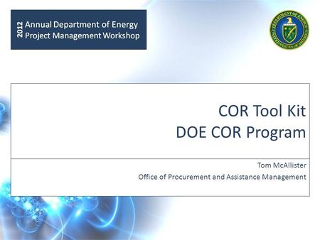 COR Tool Kit DOE COR Program Tom McAllister Office of Procurement and Assistance Management.