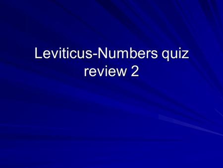 Leviticus-Numbers quiz review 2. 1. The Strict definition of holiness is _____________.