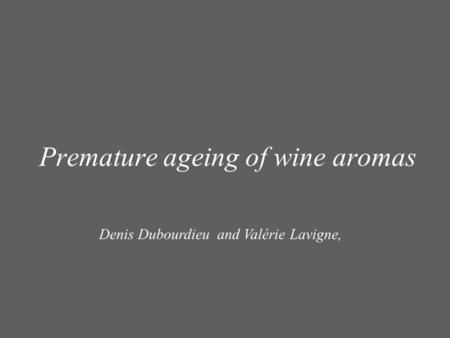 Premature ageing of wine aromas
