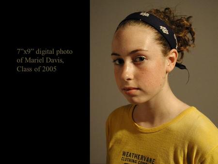7”x9” digital photo of Mariel Davis, Class of 2005.