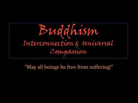 Buddhism Interconnection & Universal Compassion