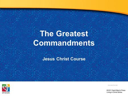 The Greatest Commandments Jesus Christ Course Document # TX001256.