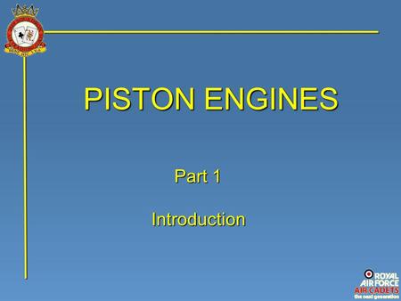 PISTON ENGINES Part 1 Introduction.
